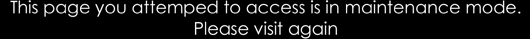 The page you attemped to access is in maintenance mode.&nbsp;
Please visit again.