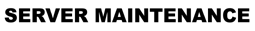 Server Maintenance
