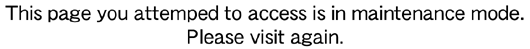 The page you attemped to access is in maintenance mode.&nbsp;
Please visit again.